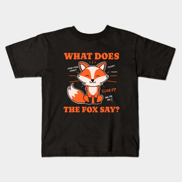 What does the fox say? Funny a cute fox Kids T-Shirt by Nine Tailed Cat